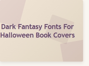 Dark Fantasy Fonts for Halloween Book Covers
